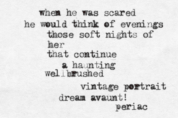 when he was scared he would think of evenings those soft nights of her that continue a haunting wellbrushed vintage portrait dream avaunt! periac 