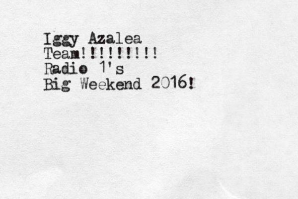 Iggy Azalea Team!!!!!!!!! Radio 1's Big Weekend 2016!