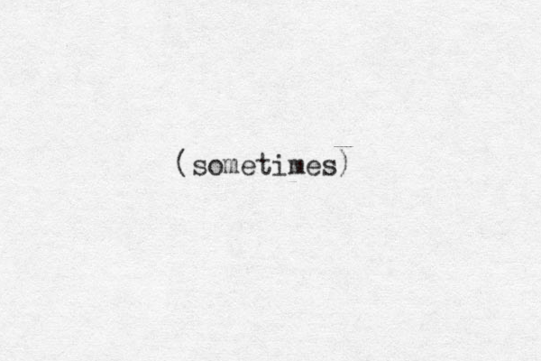 (sometimes)