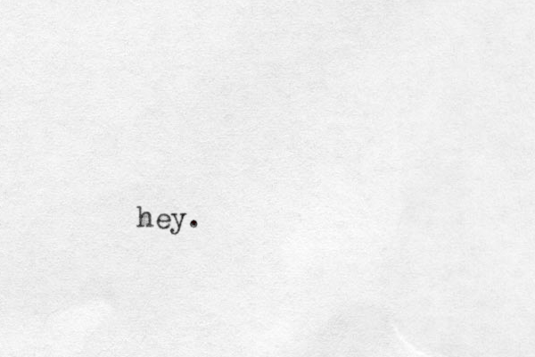 hey.