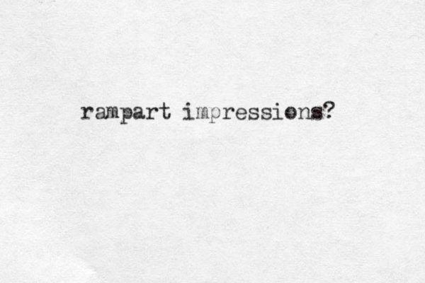 rampart impressions?