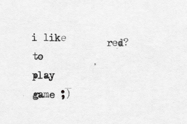 i like to play game ;) red?
