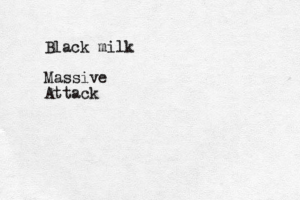 Black milk Massive Attack