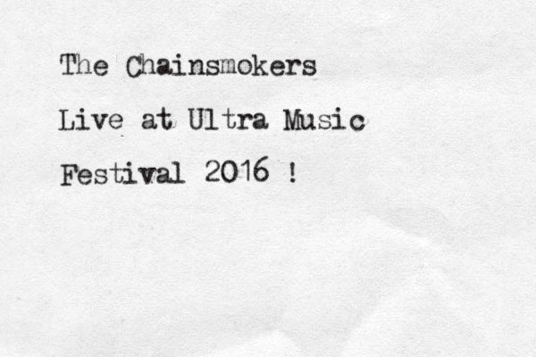 The Chainsmokers Live at Ultra Music Festival 2016 !