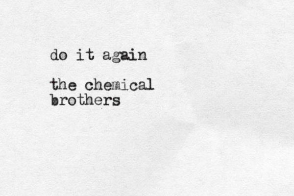 do it again the chemical brothers