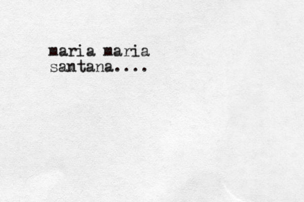 maria maria santana....