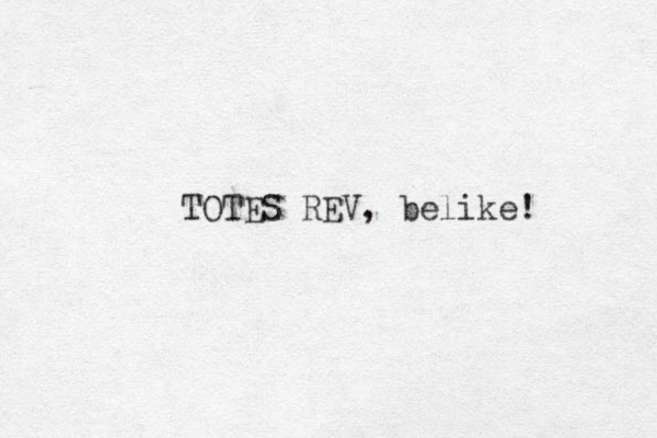 TOTES REV, belike! 