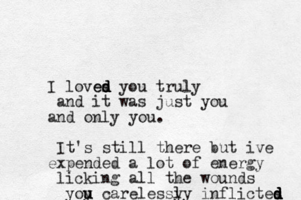 I loves d d d ed you truly and it was just you and only you. It's still there but ive expended a lot of energy licking all the wounds yoy u u carelessy ly i flictes n d d d d d 