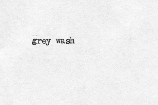 grey wash