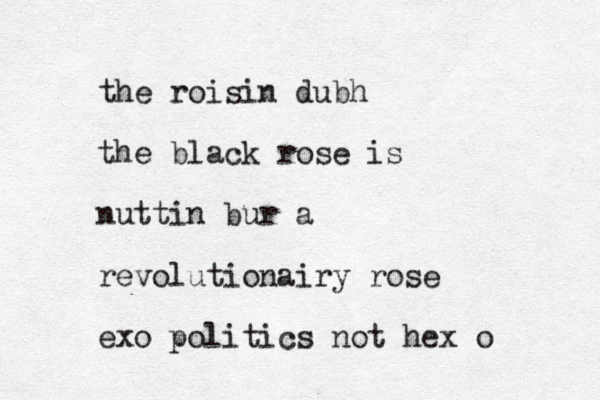 the roisin dubh the black rose is nuttin bur a revolutionairy rose exo politics not hex o