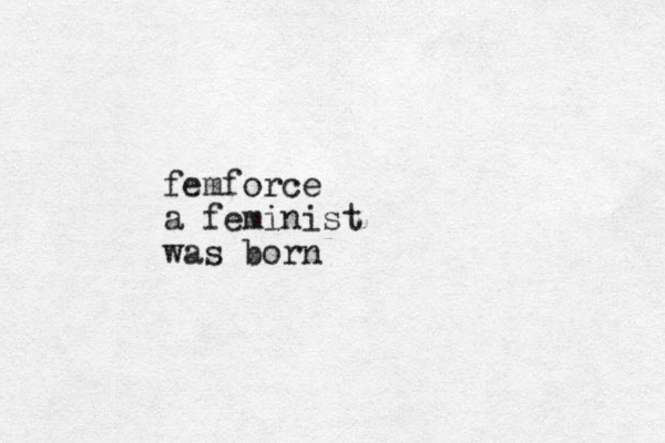 femforce a feminist was born
