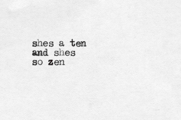 shes a ten and shes so zen