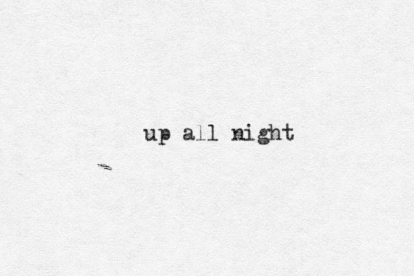 up all night