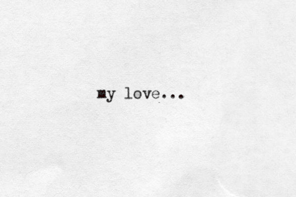 my love...
