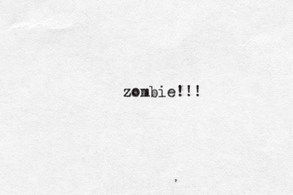 zombie!!! 