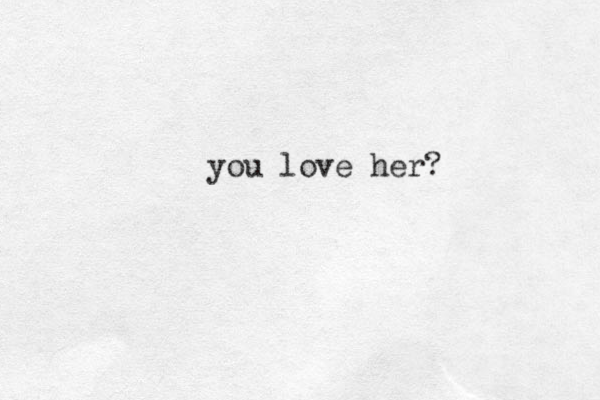 you love her?