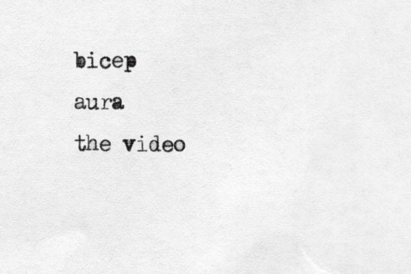 bicep aura the video