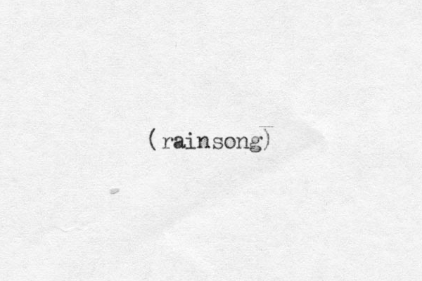 (rainsong)