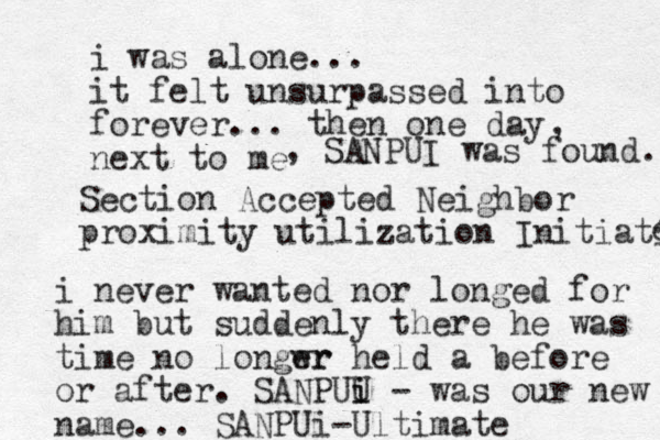 i was alone... it felt unsurpassed into forever... then one day next to me , , SANPUI was found. Section Accepted Neighbor proximity utilization Initiative e i never wanted nor longed for him but suddenly there he was time no longwr er held a before or after. SANPUU i i - was our new name... SANPUi-Ultimate