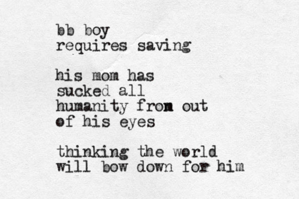 bb boy requires saving his mom has sucked all humanity fron m out of his eyes thinking the world will bow down for him
