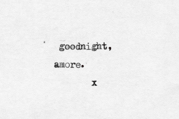 goodnight, m a ore. x x