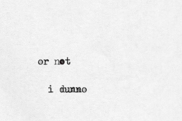 or not i dunno