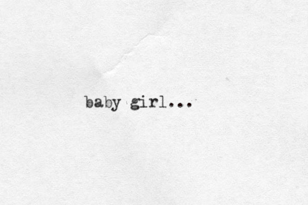 baby girl...