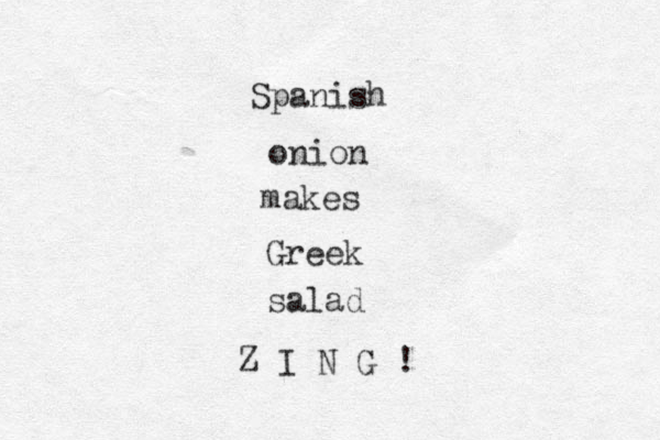 Spanish onion makes Greek salad Z I N G ! 