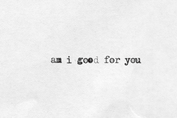 am i good for you