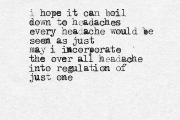 i hope it can boil down to headaches every headache would be seen as just may i incorporate the over all headache into regulation of just one