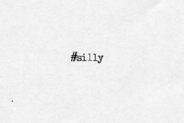 #silly