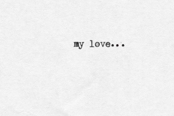 my love...