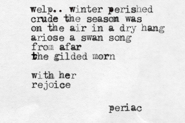 welp.. winter perished crude the season was on the air in a dry hang ariose a swan song from afar r t the gilded morn with her rejoice periac