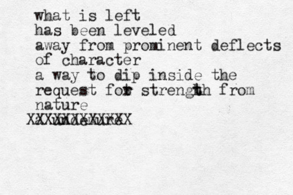 what is left has been leveled away from prominent deflects of character a way to dip inside the request fot r r strengh t th from nature a undemure XXXXXXXXXXXX 