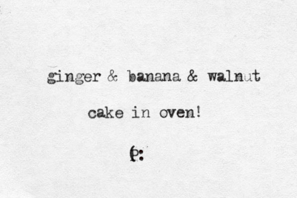 ginger & banana & walnut cake in oven! P (: