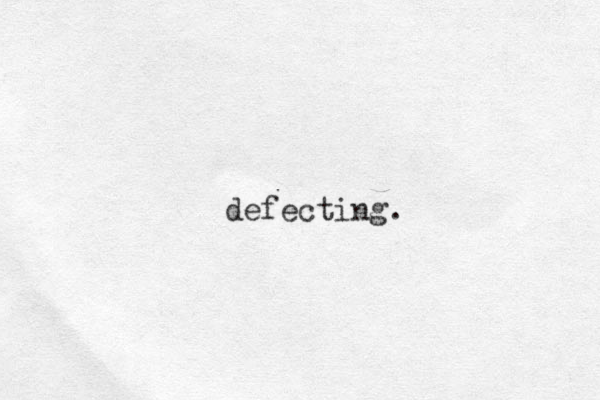 defecting. 