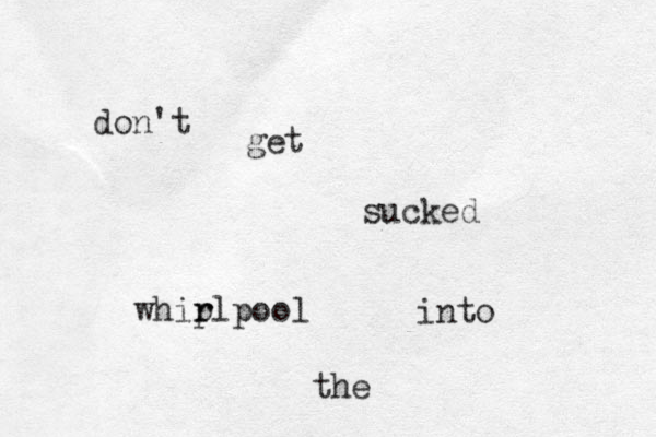 don't get sucked into the whir p rlpool 