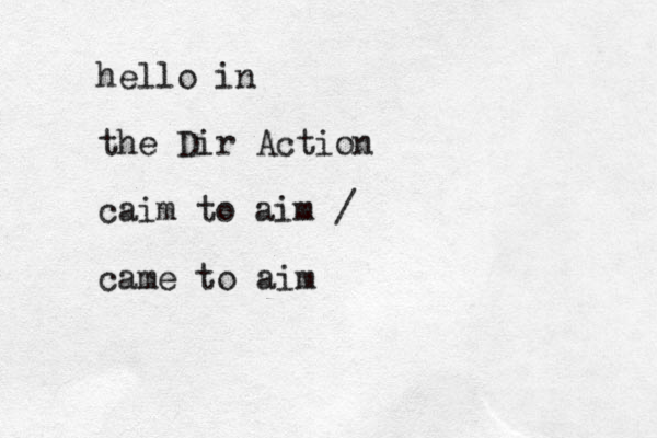 hello in the Dir Action caim to aim / came to aim