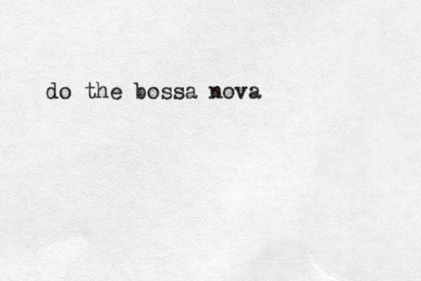 do the bossa nova
