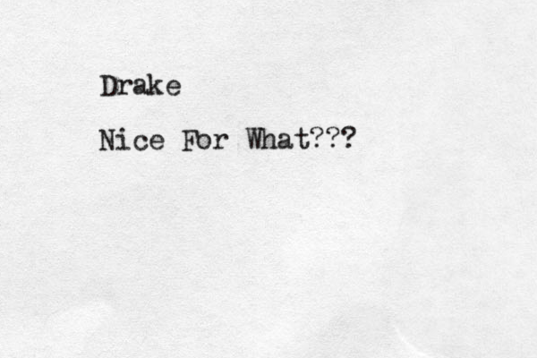 Drake Nice For What???