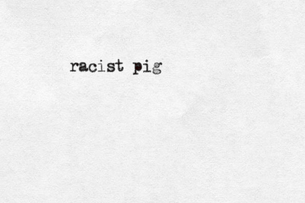 racist pig