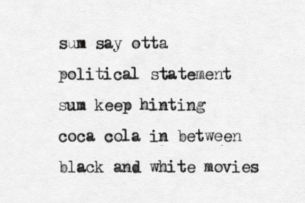 sum say otta political statement sum keep hinting coca cola in between black and white movies