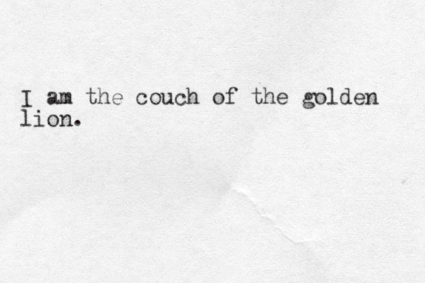 I am the couch of the golden lion.
