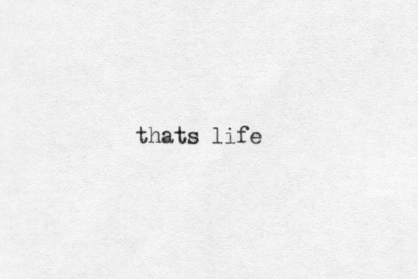 thats life