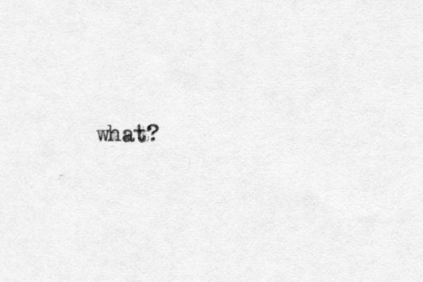 what?