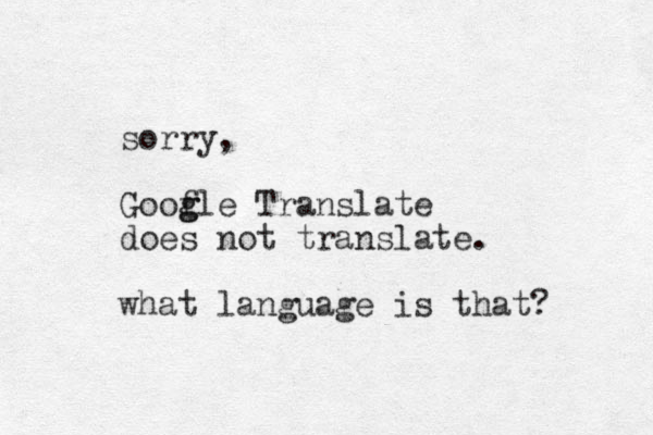 sorry, Goofle g g Translate does not translate. what language is that? 