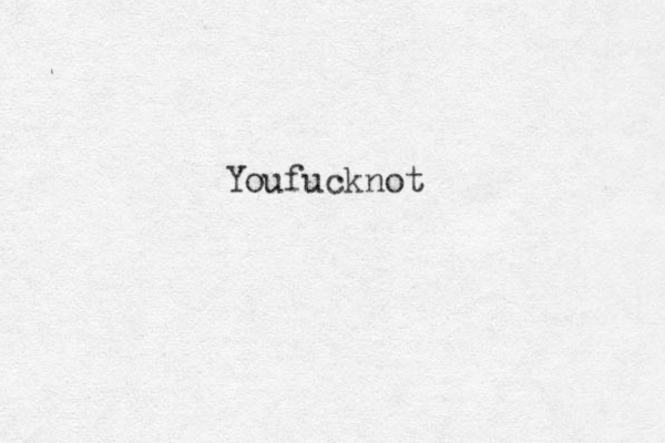 Youfucknot 