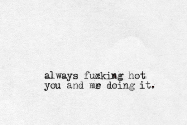 always fux cking hot you and mr e doin g it. 