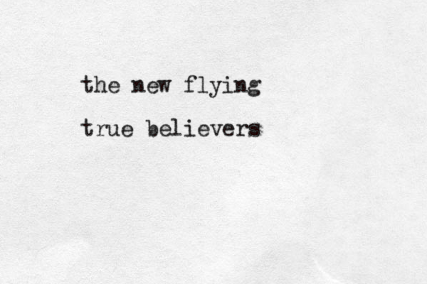 the new flying true believers