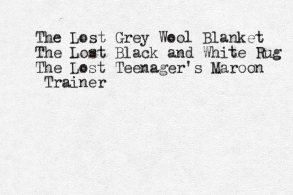 The Lost Grey Wool Blanket The Lost Black and White Rug The Lost Teenager's Maroon Trainer 